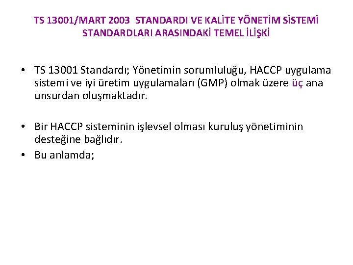 TS 13001/MART 2003 STANDARDI VE KALİTE YÖNETİM SİSTEMİ STANDARDLARI ARASINDAKİ TEMEL İLİŞKİ • TS