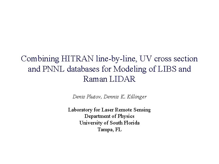 Combining HITRAN line-by-line, UV cross section and PNNL databases for Modeling of LIBS and