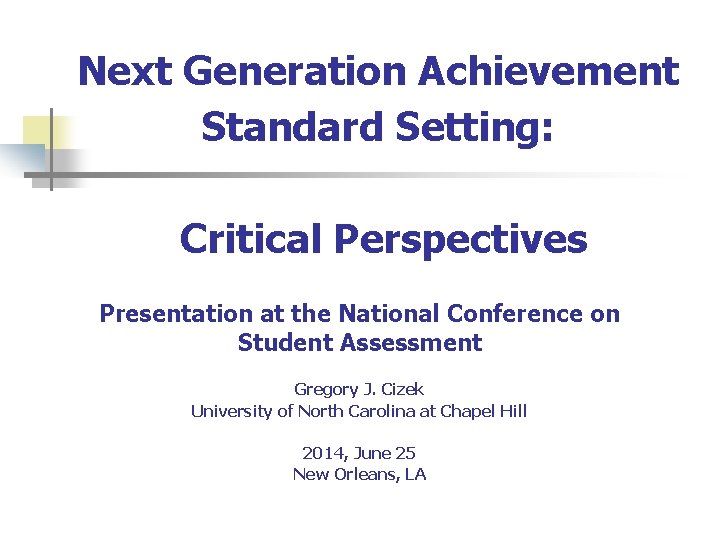 Next Generation Achievement Standard Setting: Critical Perspectives Presentation at the National Conference on Student