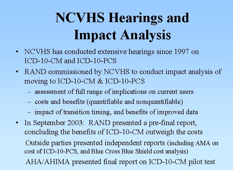 NCVHS Hearings and Impact Analysis • NCVHS has conducted extensive hearings since 1997 on