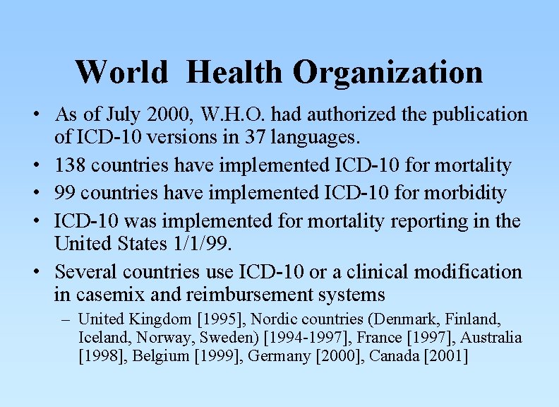 World Health Organization • As of July 2000, W. H. O. had authorized the