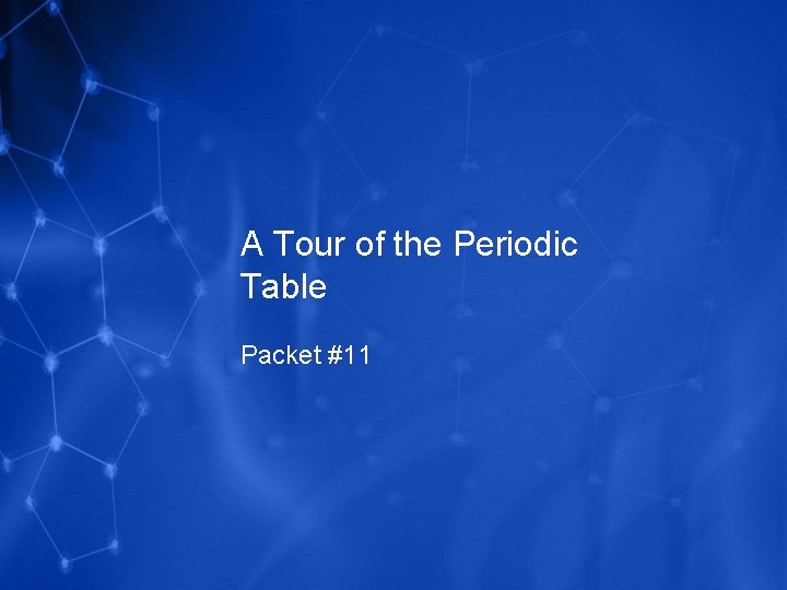 A Tour of the Periodic Table Packet #11 