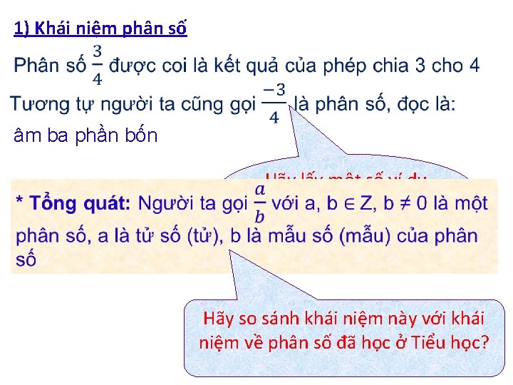 1) Khái niệm phân số âm ba phần bốn Hãy lấy một số ví