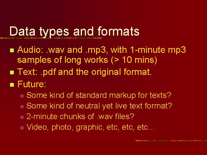 Data types and formats n n n Audio: . wav and. mp 3, with Data types and formats n n n Audio: . wav and. mp 3, with