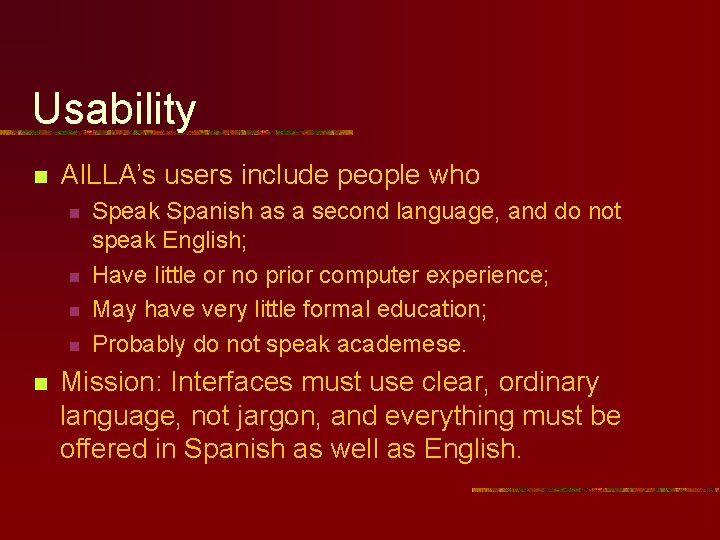 Usability n AILLA’s users include people who n n n Speak Spanish as a Usability n AILLA’s users include people who n n n Speak Spanish as a