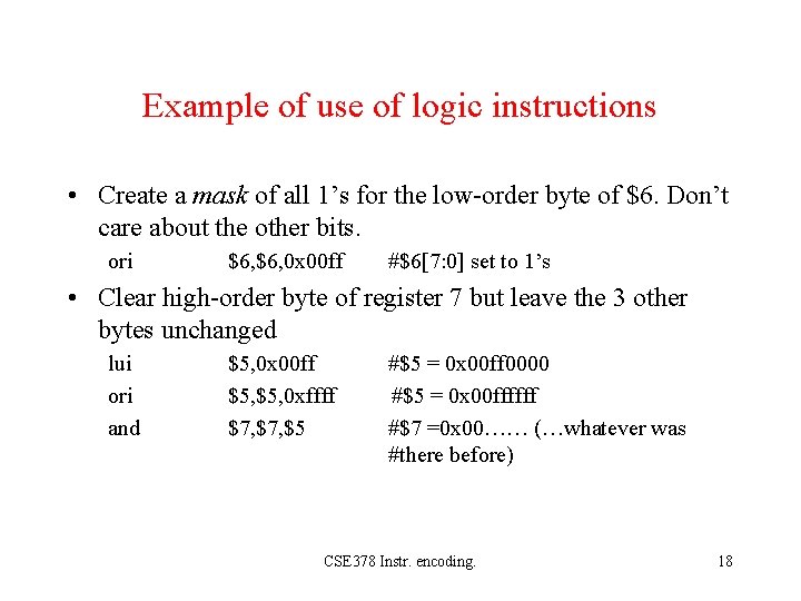 Example of use of logic instructions • Create a mask of all 1’s for