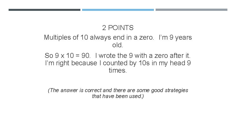 2 POINTS Multiples of 10 always end in a zero. I’m 9 years old.
