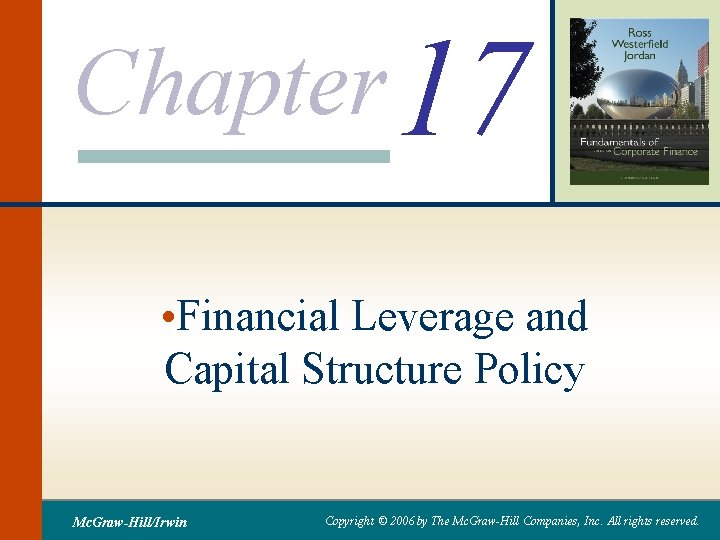 Chapter 17 • Financial Leverage and Capital Structure Policy Mc. Graw-Hill/Irwin Copyright © 2006