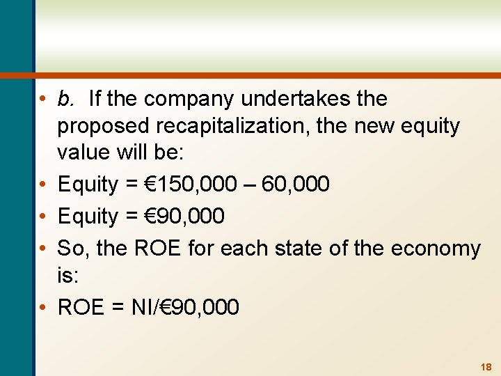  • b. If the company undertakes the proposed recapitalization, the new equity value