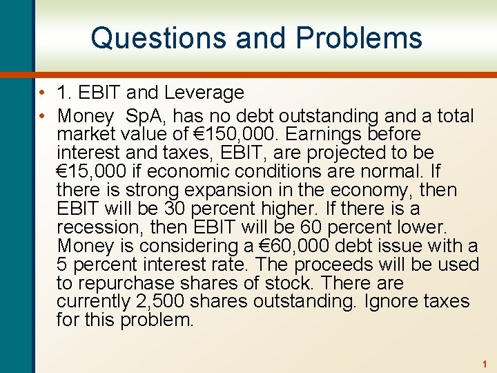 Questions and Problems • 1. EBIT and Leverage • Money Sp. A, has no