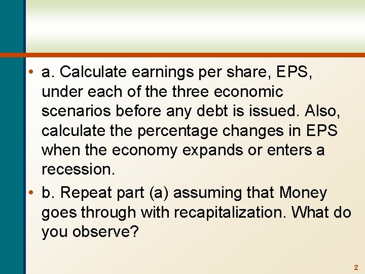  • a. Calculate earnings per share, EPS, under each of the three economic