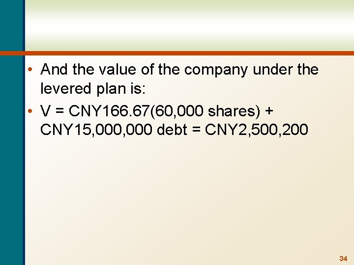  • And the value of the company under the levered plan is: •