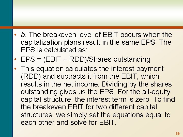  • b. The breakeven level of EBIT occurs when the capitalization plans result