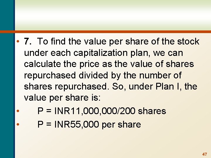  • 7. To find the value per share of the stock under each