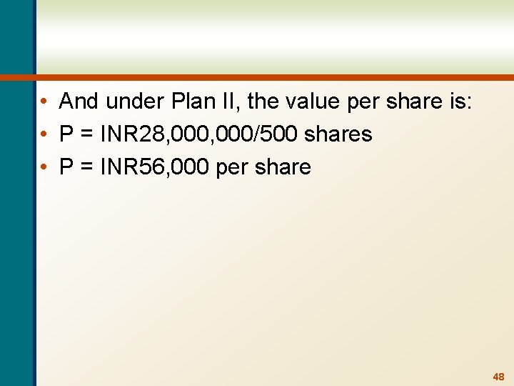  • And under Plan II, the value per share is: • P =