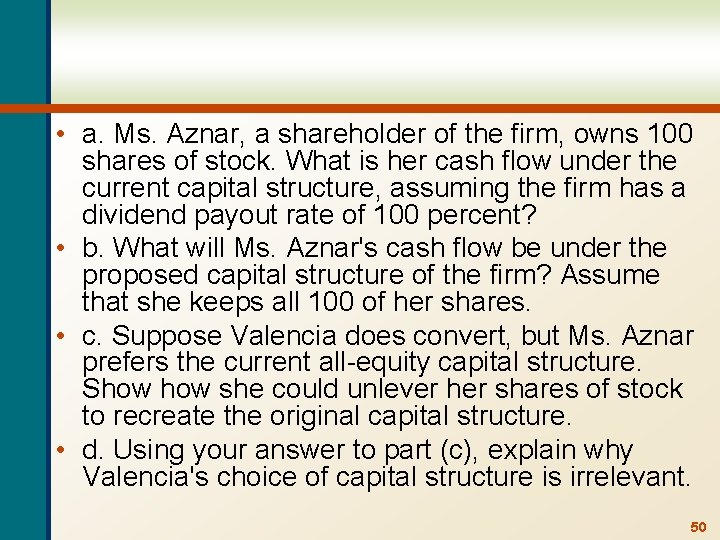  • a. Ms. Aznar, a shareholder of the firm, owns 100 shares of