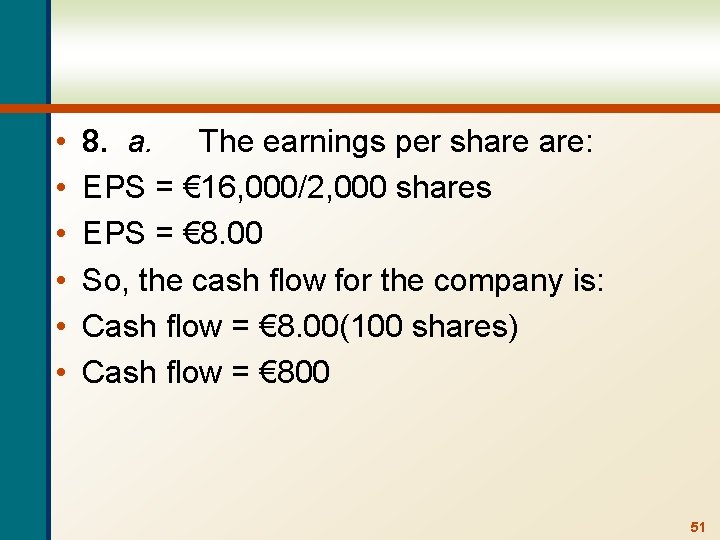  • • • 8. a. The earnings per share are: EPS = €