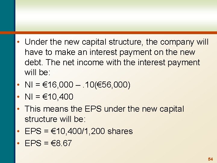  • Under the new capital structure, the company will have to make an