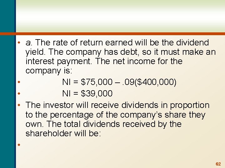  • a. The rate of return earned will be the dividend yield. The