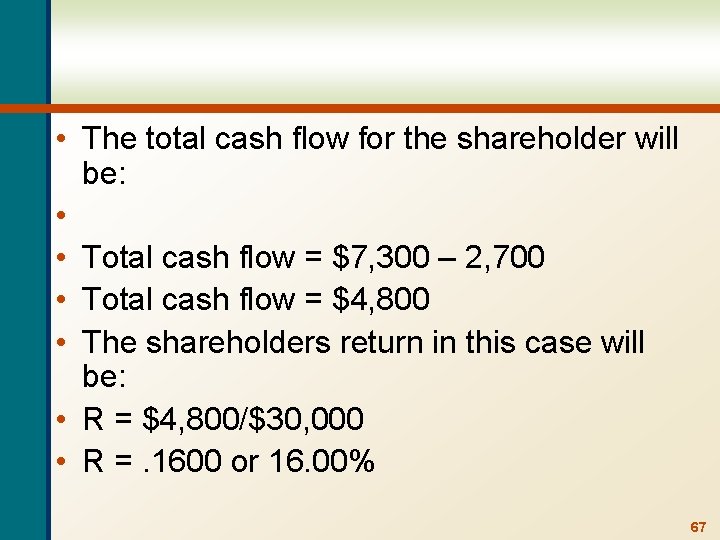  • The total cash flow for the shareholder will be: • • Total