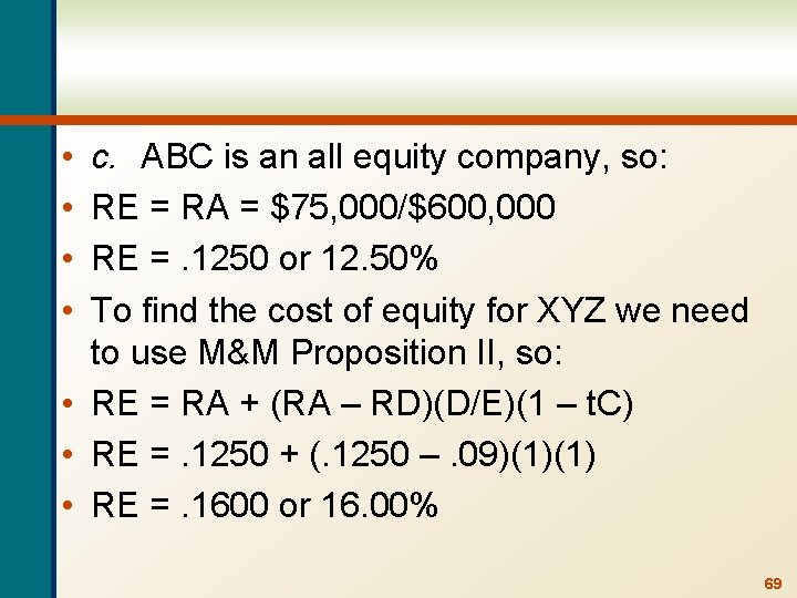  • • c. ABC is an all equity company, so: RE = RA