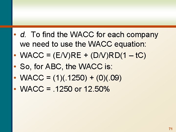  • d. To find the WACC for each company we need to use