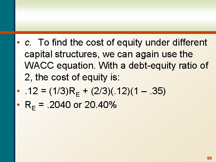  • c. To find the cost of equity under different capital structures, we