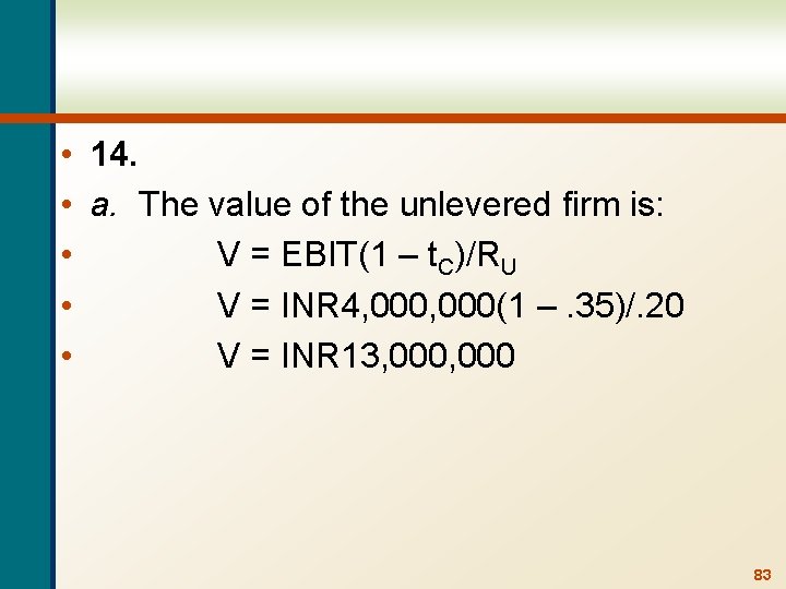  • 14. • a. The value of the unlevered firm is: • V