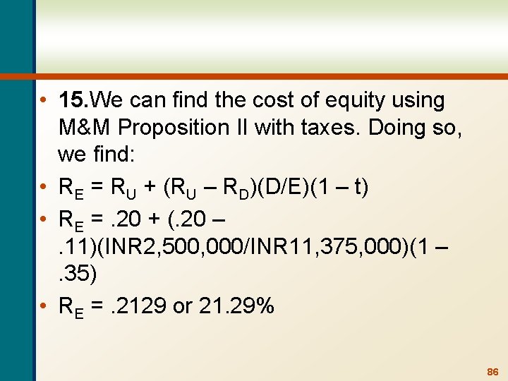  • 15. We can find the cost of equity using M&M Proposition II