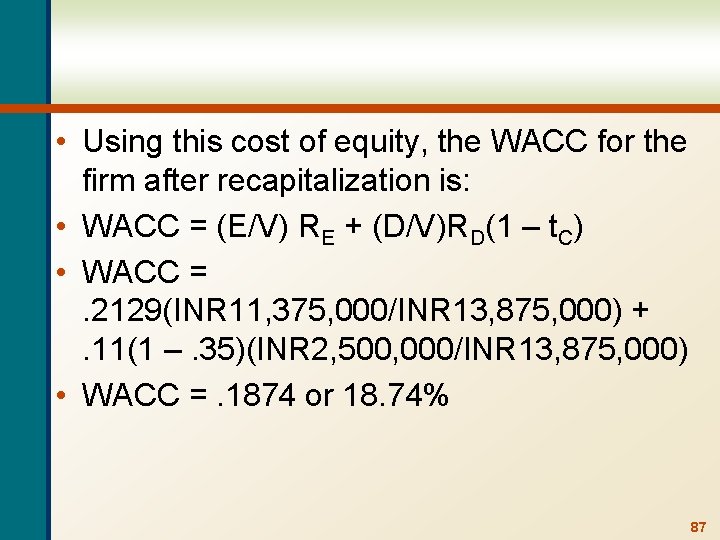  • Using this cost of equity, the WACC for the firm after recapitalization