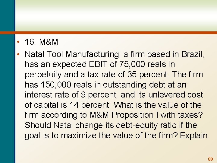  • 16. M&M • Natal Tool Manufacturing, a firm based in Brazil, has