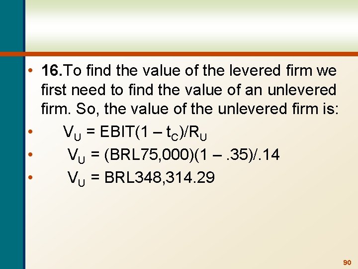  • 16. To find the value of the levered firm we first need