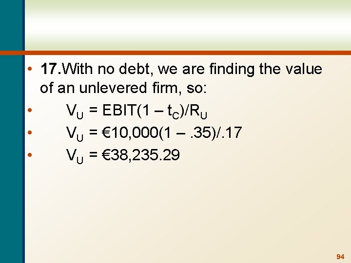  • 17. With no debt, we are finding the value of an unlevered