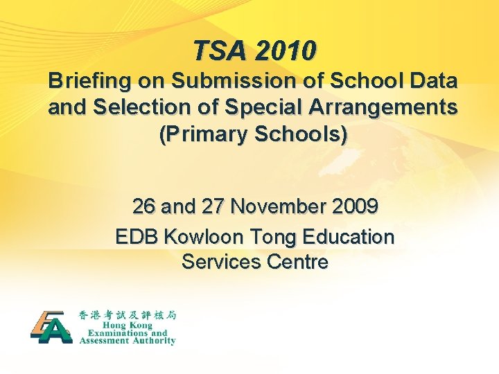 TSA 2010 Briefing on Submission of School Data and Selection of Special Arrangements (Primary