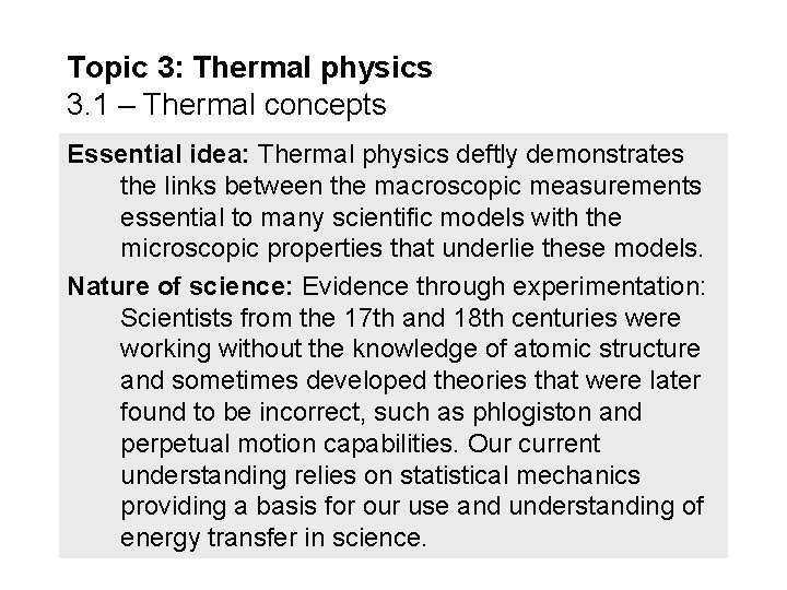 Topic 3: Thermal physics 3. 1 – Thermal concepts Essential idea: Thermal physics deftly