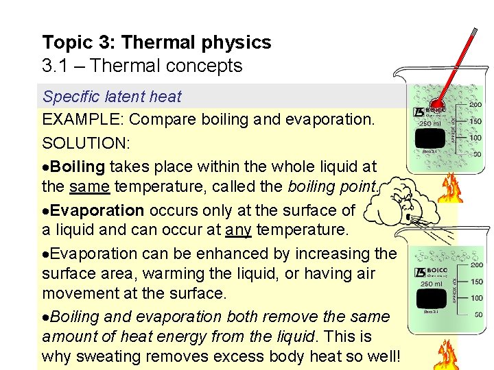 Topic 3: Thermal physics 3. 1 – Thermal concepts Specific latent heat EXAMPLE: Compare