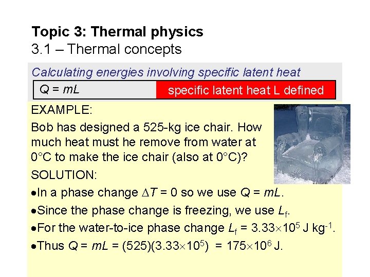 Topic 3: Thermal physics 3. 1 – Thermal concepts Calculating energies involving specific latent