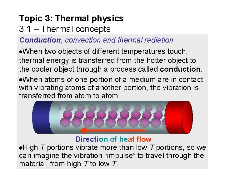 Topic 3: Thermal physics 3. 1 – Thermal concepts Conduction, convection and thermal radiation
