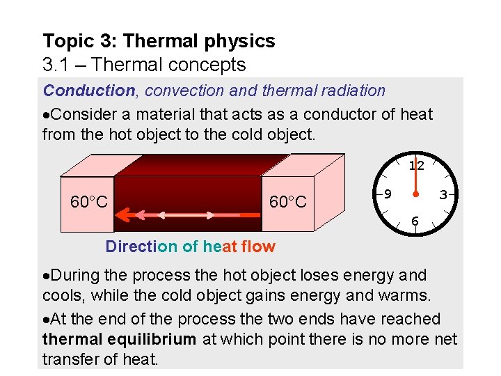 Topic 3: Thermal physics 3. 1 – Thermal concepts Conduction, convection and thermal radiation