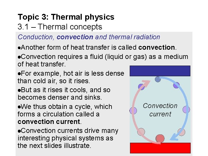 Topic 3: Thermal physics 3. 1 – Thermal concepts Conduction, convection and thermal radiation