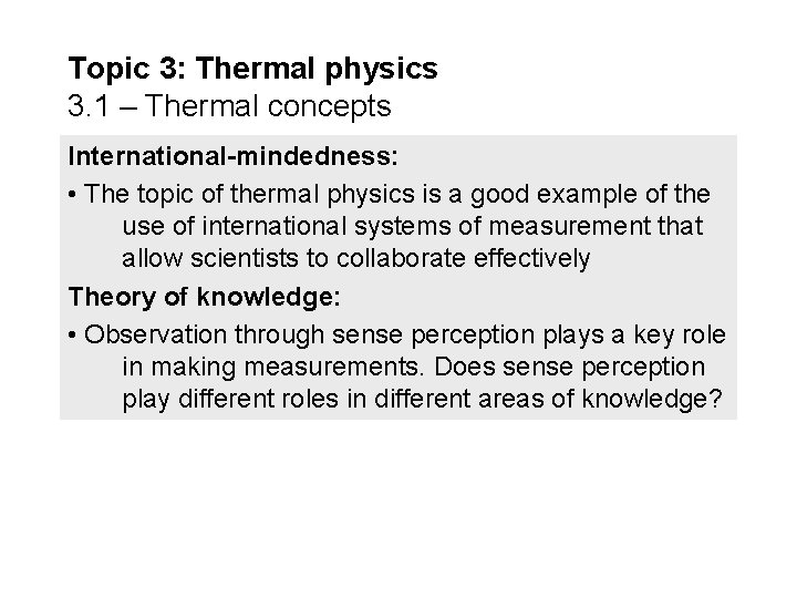 Topic 3: Thermal physics 3. 1 – Thermal concepts International-mindedness: • The topic of