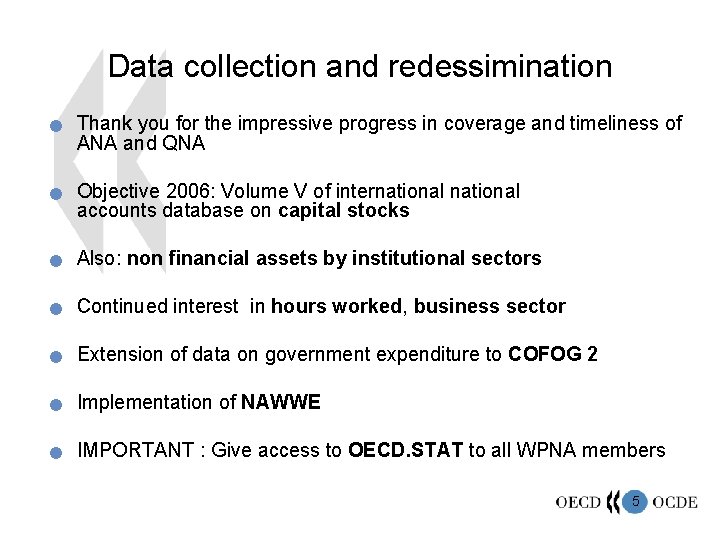 Data collection and redessimination n n Thank you for the impressive progress in coverage