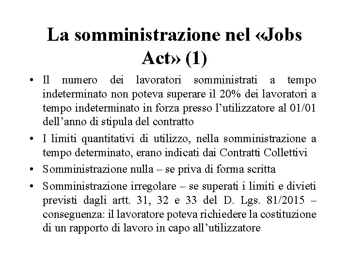 La somministrazione nel «Jobs Act» (1) • Il numero dei lavoratori somministrati a tempo