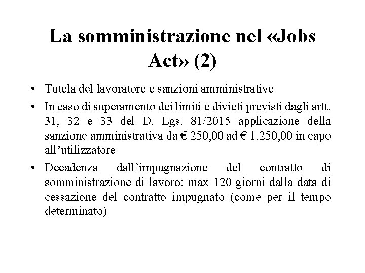 La somministrazione nel «Jobs Act» (2) • Tutela del lavoratore e sanzioni amministrative •