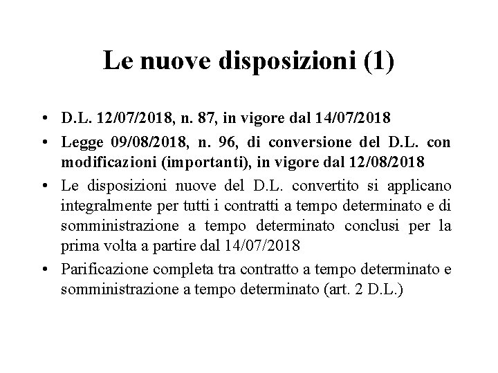 Le nuove disposizioni (1) • D. L. 12/07/2018, n. 87, in vigore dal 14/07/2018