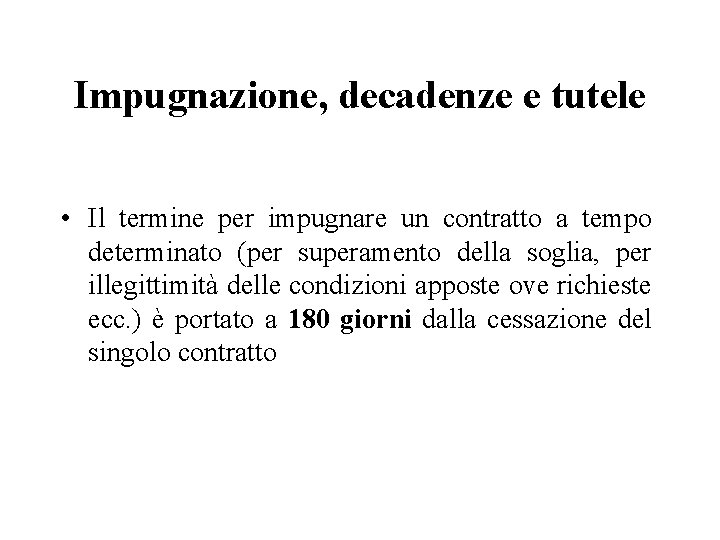 Impugnazione, decadenze e tutele • Il termine per impugnare un contratto a tempo determinato