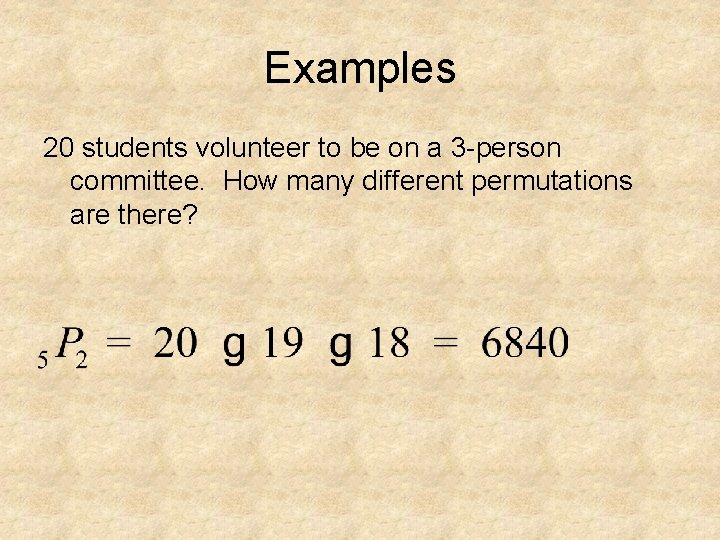 Examples 20 students volunteer to be on a 3 -person committee. How many different