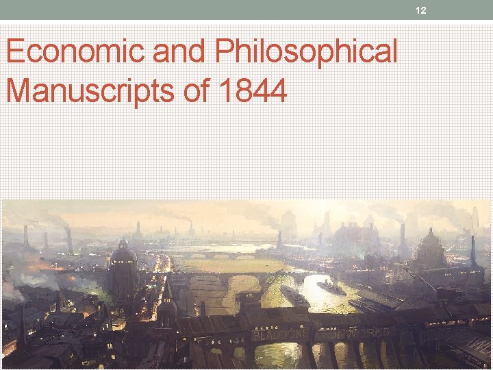 12 Economic and Philosophical Manuscripts of 1844 