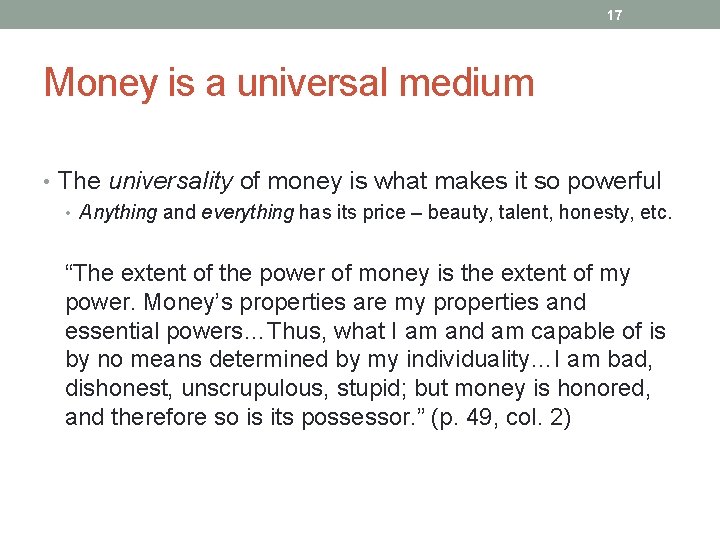 17 Money is a universal medium • The universality of money is what makes