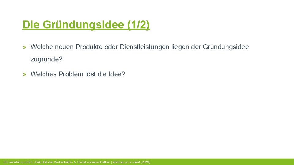 Die Gründungsidee (1/2) » Welche neuen Produkte oder Dienstleistungen liegen der Gründungsidee zugrunde? »